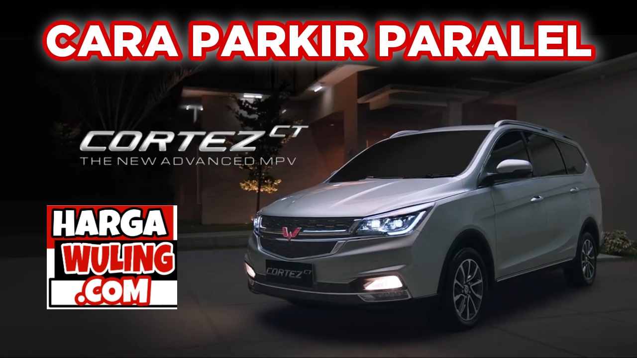 Cara parkir paralel Wuling Cortez CT