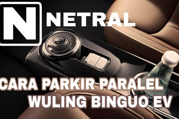 Cara Parkir Paralel Wuling Binguo EV